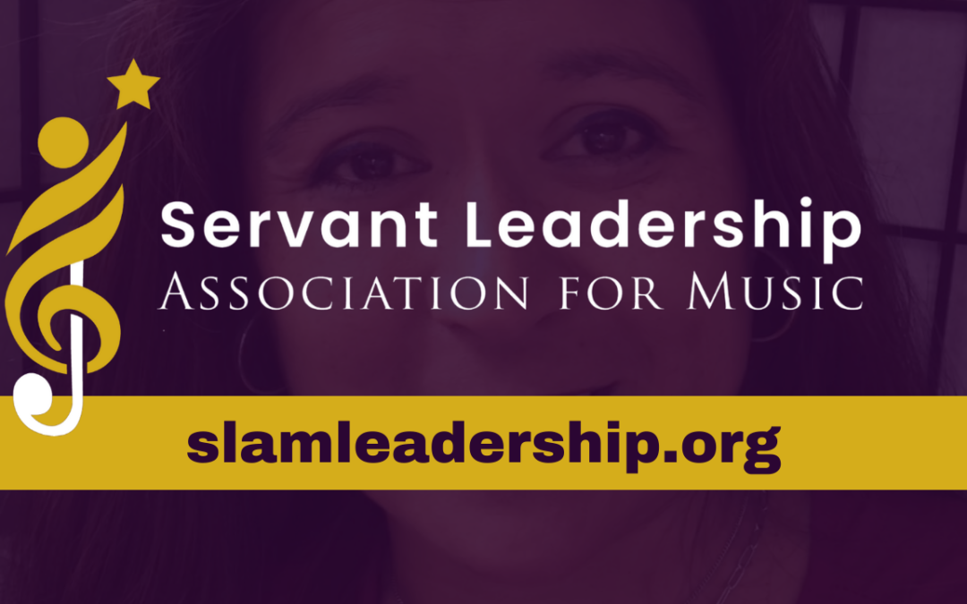 SPOTLIGHT: What does servant leadership mean to me? by Cecilia Clark, SLAM President-elect