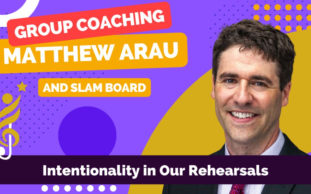 Intentionality in the music classroom with Dr. Matthew Arau